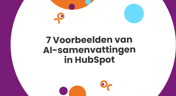 7 Voorbeelden van AI-samenvattingen in HubSpot