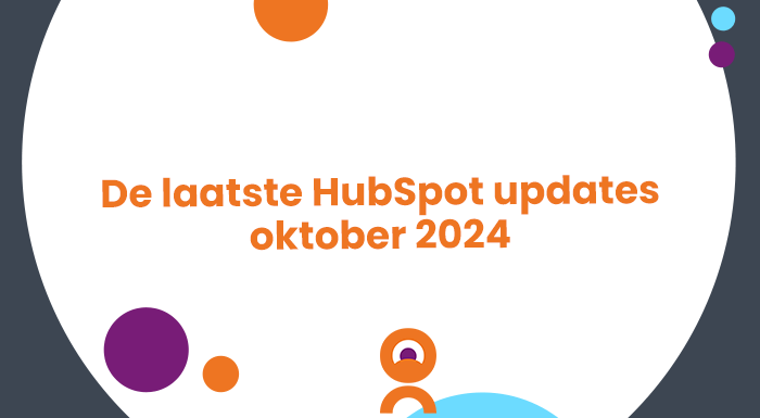 De laatste HubSpot updates oktober 2024