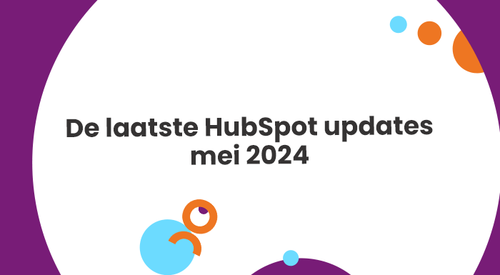 De laatste HubSpot-updates mei 2024