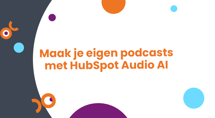 Maak je eigen podcasts met Hubspot Audio AI versie 2