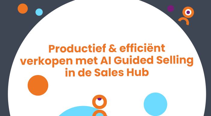 Productief en efficiënt verkopen met AI Guided Selling in de Sales Hub