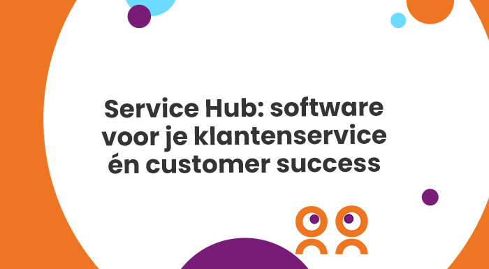 Service Hub software voor je klantenservice en customer success