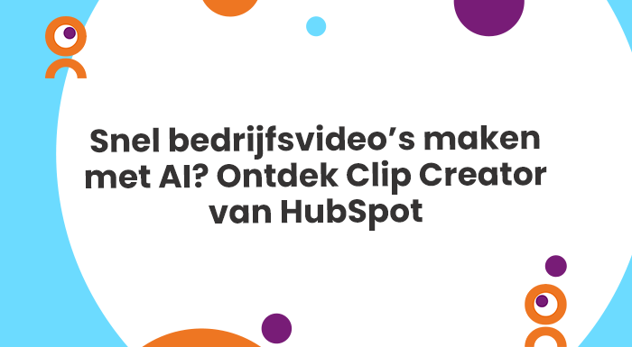 Snel bedrijfsvideo’s maken met AI Ontdek Clip Creator van HubSpot