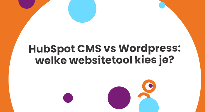 WordPress vs HubSpot CMS voor het bouwen van je bedrijfswebsite