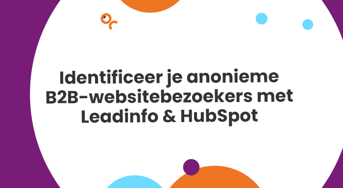 Je anonieme B2B-websitebezoekers identificeren met Leadinfo en HubSpot.